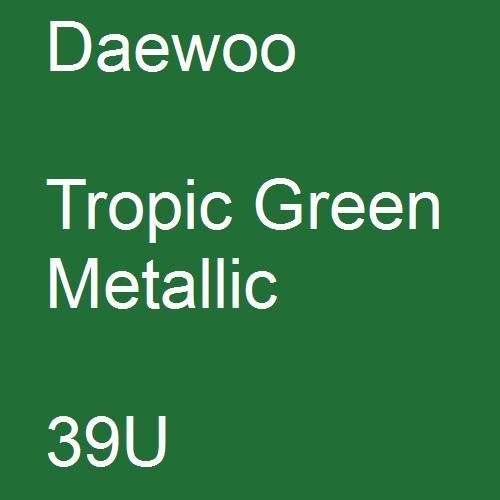 Daewoo, Tropic Green Metallic, 39U.